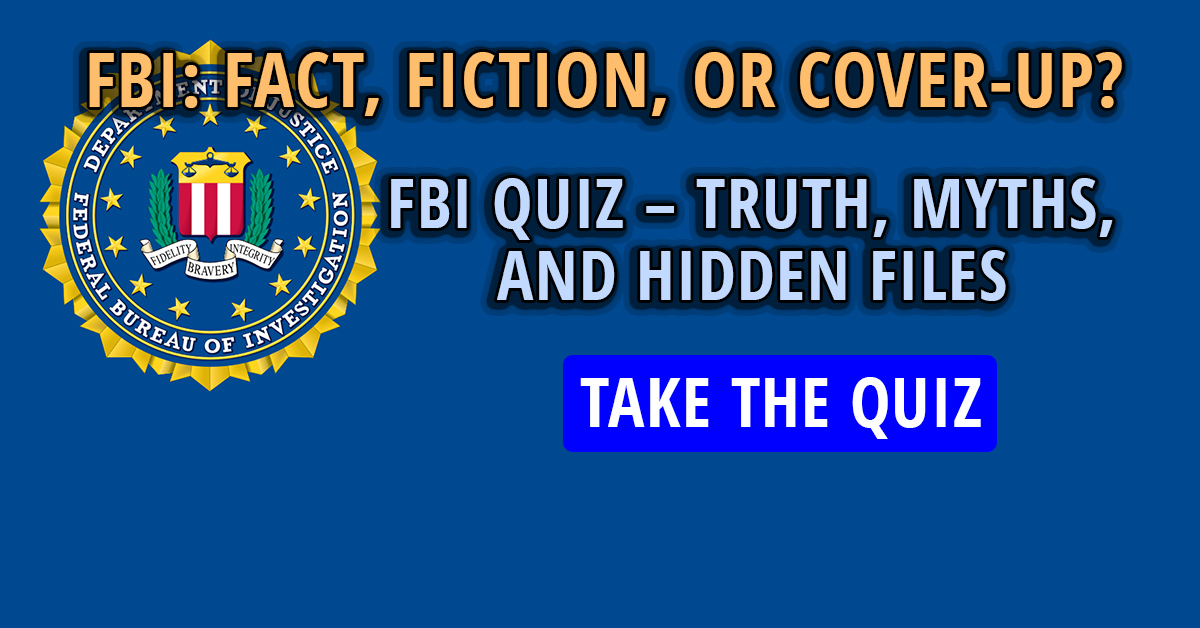 Fbi Questions FBI Quiz – Truth, Myths, and Hidden Files - Fact Republic